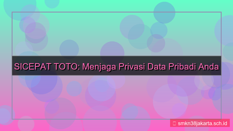 konten SICEPAT TOTO privasi data pribadi