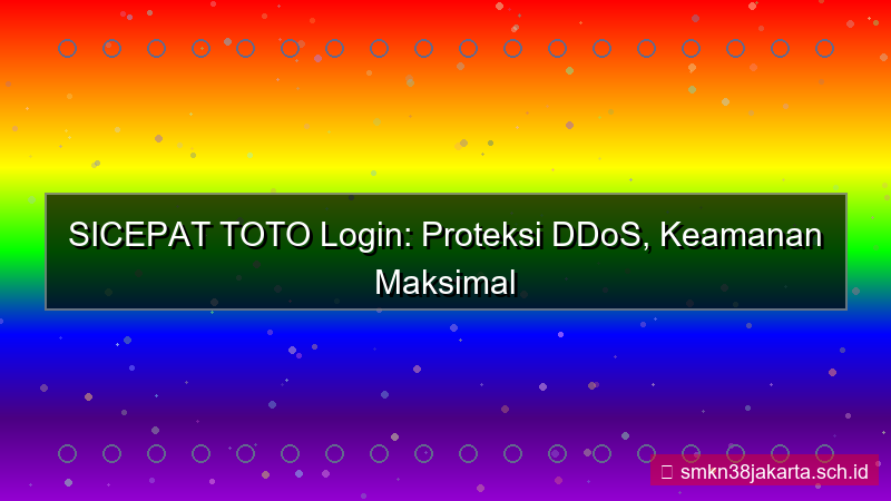 konten SICEPAT TOTO proteksi ddos login