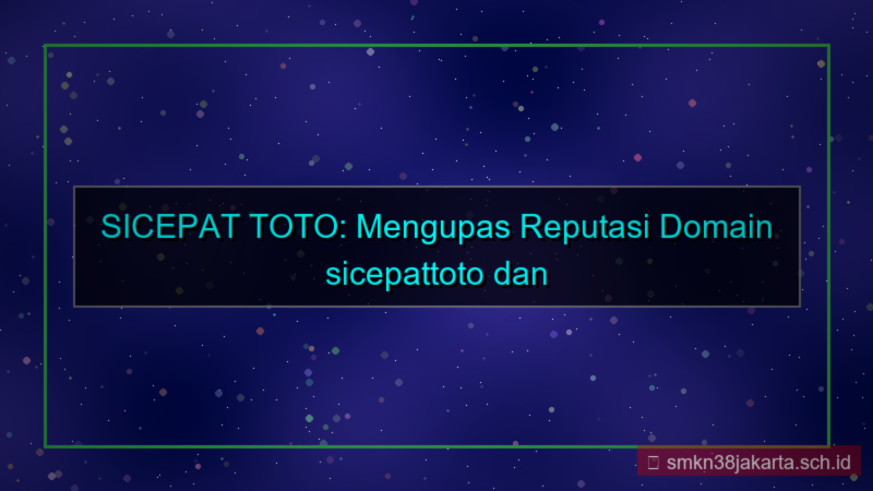desain SICEPAT TOTO reputasi domain sicepattoto