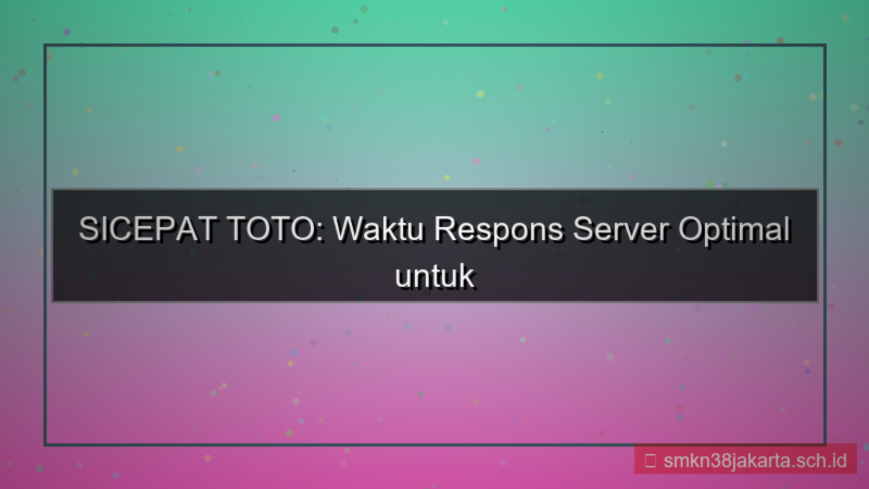 SICEPAT TOTO response time server