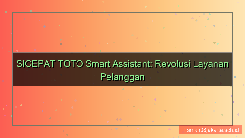 visual SICEPAT TOTO smart assistant sicepattoto