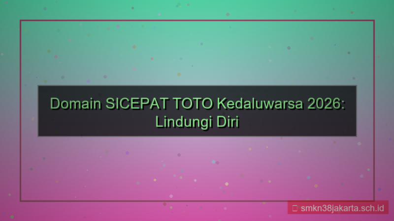ilustrasi SICEPAT TOTO umur domain 2026