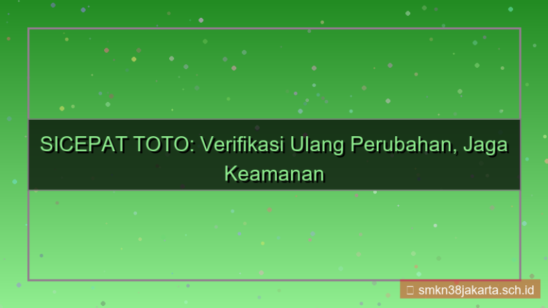 visual SICEPAT TOTO verifikasi ulang perubahan