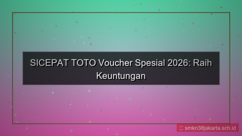 SICEPAT TOTO voucher spesial 2026