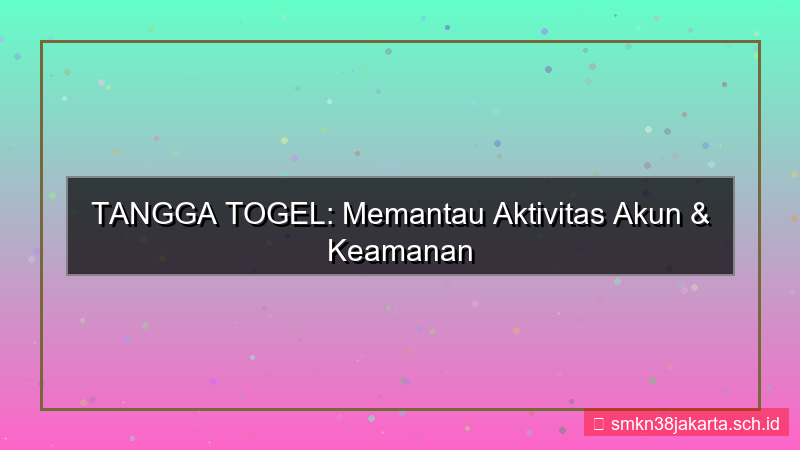 desain TANGGA TOGEL aktivitas akun terkini