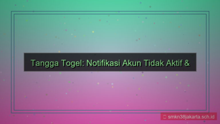 konten TANGGA TOGEL akun tidak aktif notifikasi