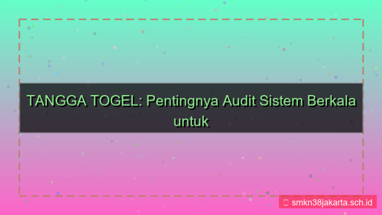 TANGGA TOGEL audit sistem berkala