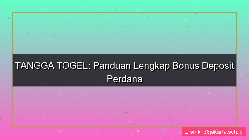 TANGGA TOGEL bonus deposit perdana