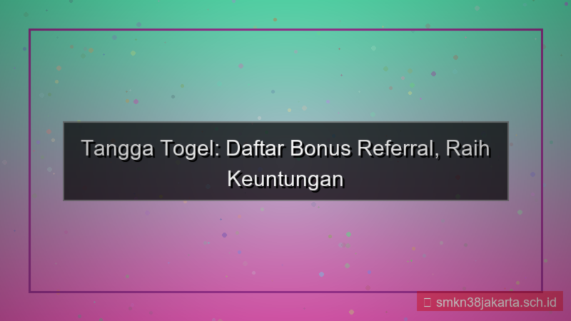 gambar TANGGA TOGEL bonus referral daftar