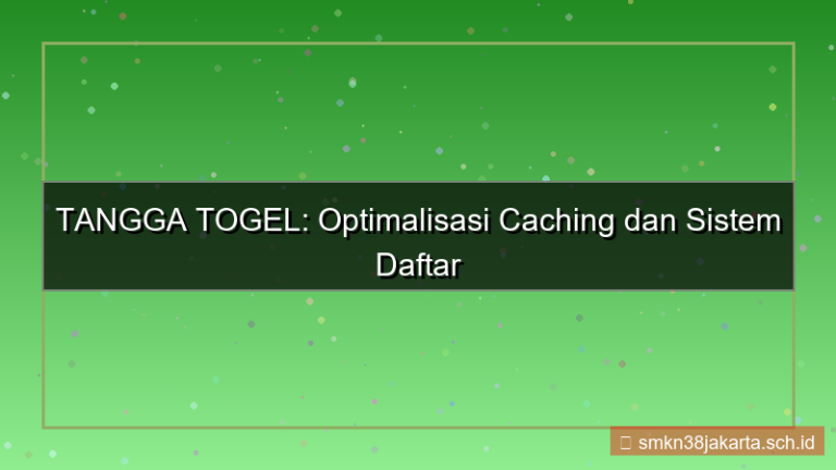 visual TANGGA TOGEL caching sistem daftar