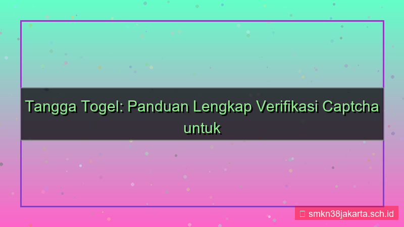 tampilan TANGGA TOGEL captcha lanjutan daftar