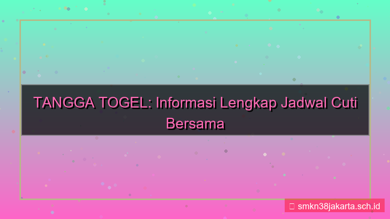 tampilan TANGGA TOGEL cuti bersama informasi