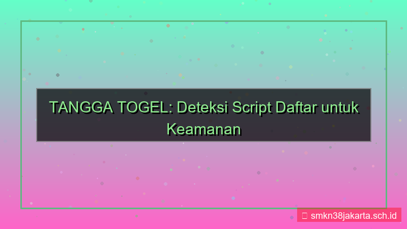 ilustrasi TANGGA TOGEL deteksi script daftar