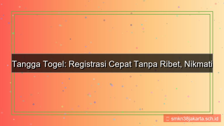 visual TANGGA TOGEL efisiensi waktu registrasi