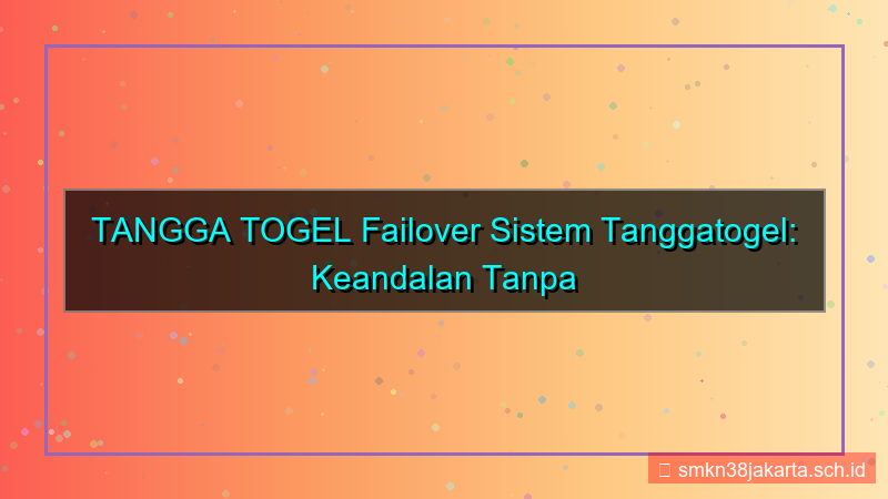 TANGGA TOGEL failover sistem tanggatogel