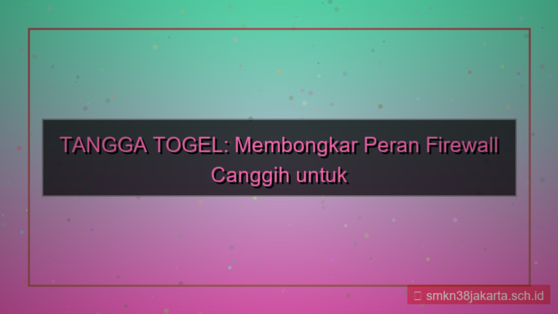 tampilan TANGGA TOGEL firewall canggih situs