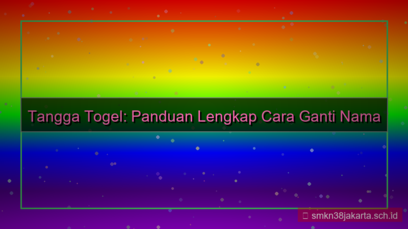 TANGGA TOGEL ganti nama akun