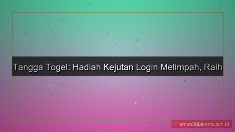 ilustrasi TANGGA TOGEL hadiah kejutan login