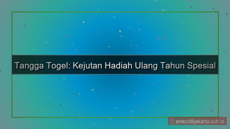 desain TANGGA TOGEL hadiah ulang tahun tanggatogel