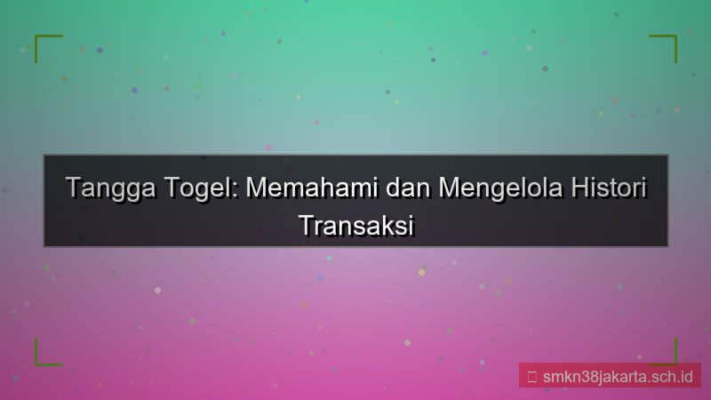konten TANGGA TOGEL histori transaksi akun