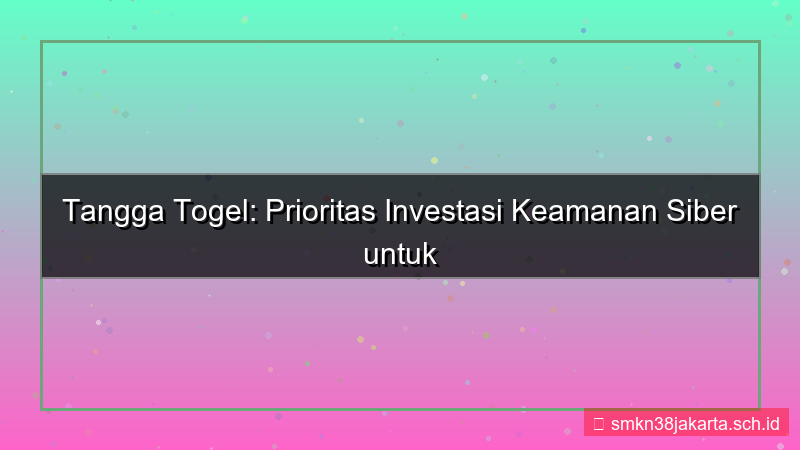 gambar TANGGA TOGEL investasi keamanan siber