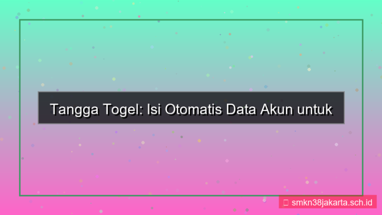 TANGGA TOGEL isi otomatis data akun