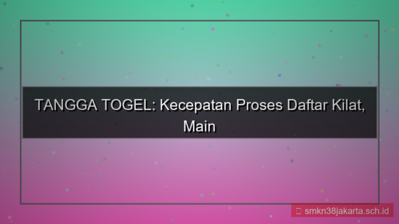 TANGGA TOGEL kecepatan proses daftar