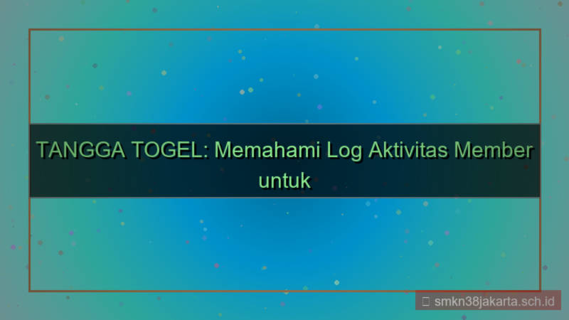visual TANGGA TOGEL log aktivitas member