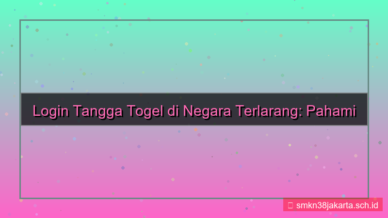 ilustrasi TANGGA TOGEL negara terlarang login