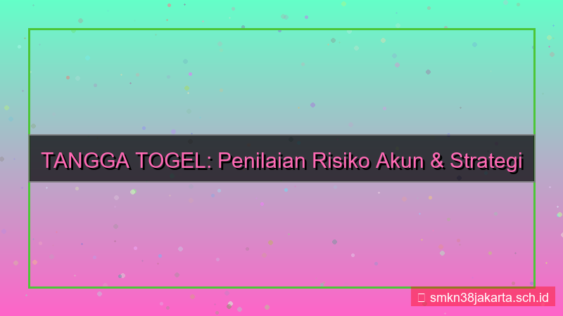 visual TANGGA TOGEL penilaian risiko akun
