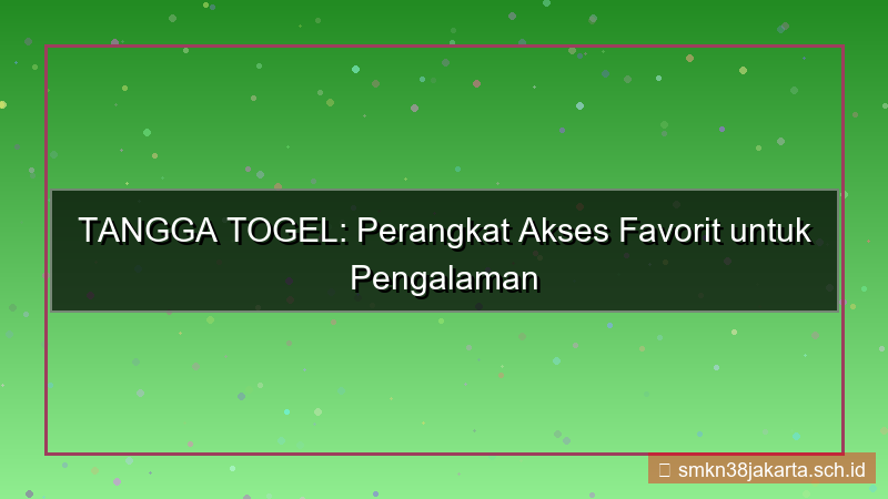 konten TANGGA TOGEL perangkat favorit akses