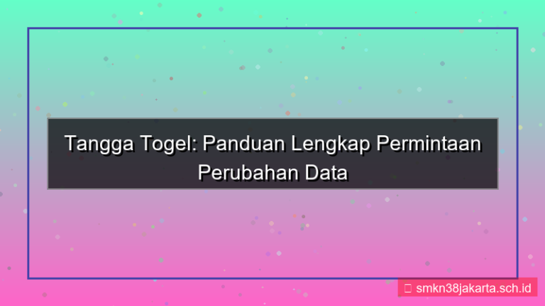 desain TANGGA TOGEL permintaan perubahan data