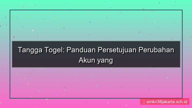 konten TANGGA TOGEL persetujuan perubahan akun
