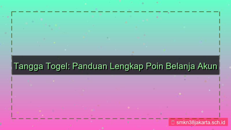 TANGGA TOGEL poin belanja akun
