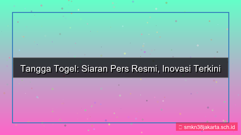 tampilan TANGGA TOGEL siaran pers tanggatogel