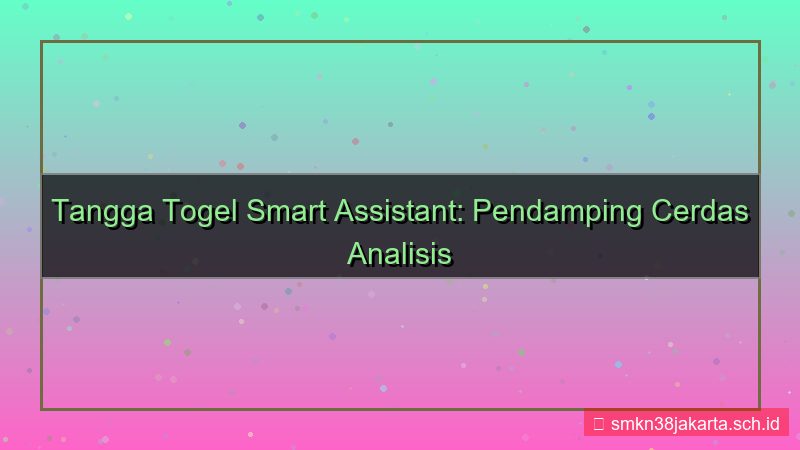 TANGGA TOGEL smart assistant tanggatogel