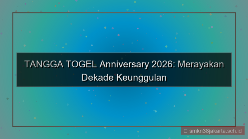 gambar TANGGA TOGEL tanggatogel anniversary 2026