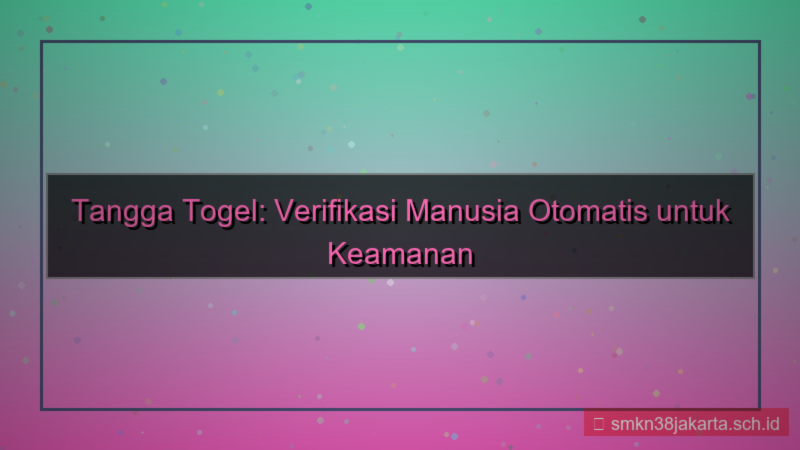 TANGGA TOGEL verifikasi manusia otomatis